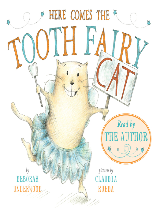 Title details for Here Comes the Tooth Fairy Cat by Deborah Underwood - Wait list